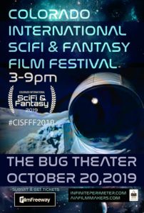 #CISFFF2019 Colorado Intl. SciFi & Fantasy Film Festival, The Bug Theater (10-20-19) Poster