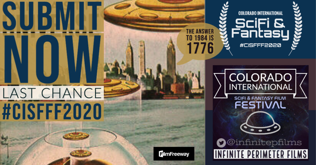 Colorado Intl. SciFi & Fantasy Film Festival #CISFFF2020 Submit Now!