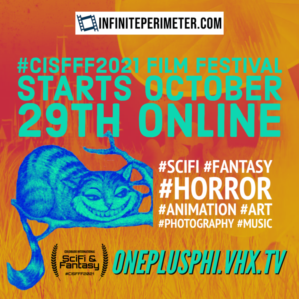 #CISFFF2021 Colorado Intl. SciFi & Fantasy Film Festival