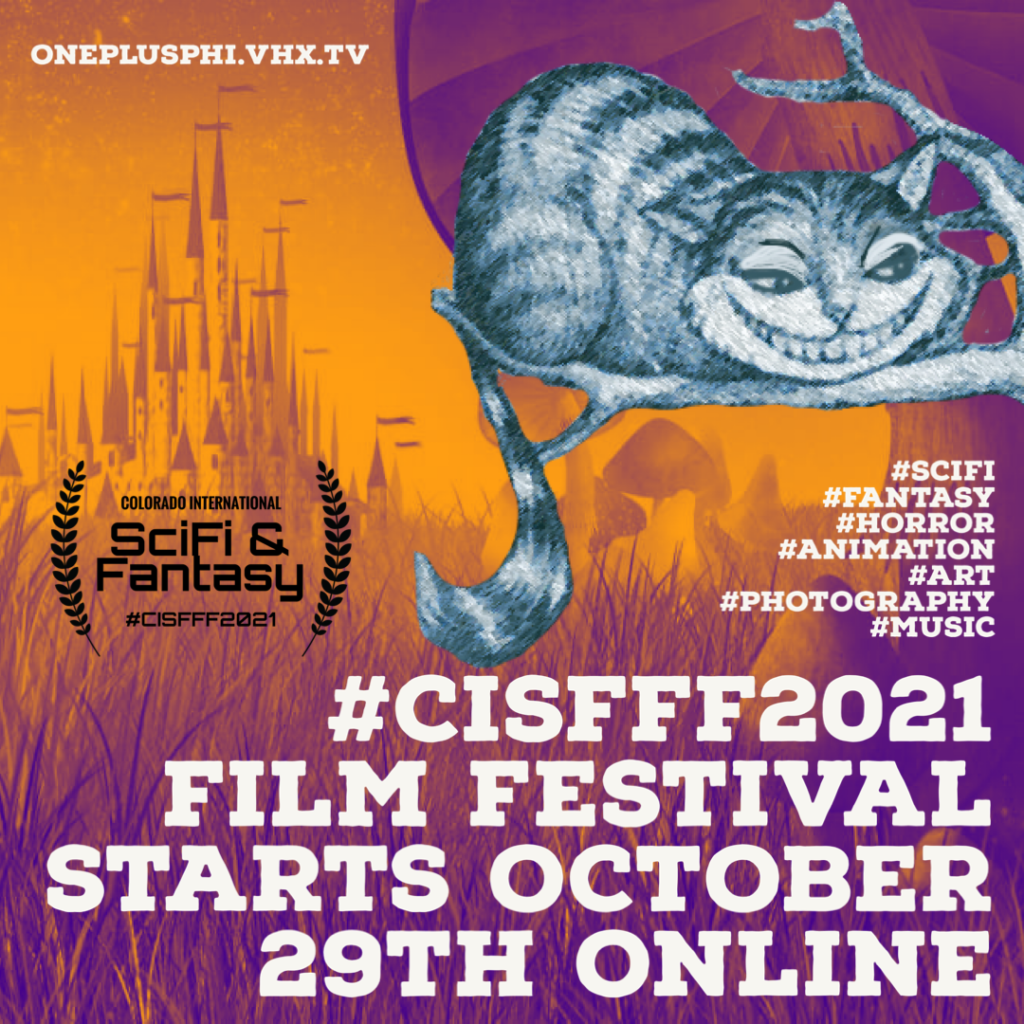 #CISFFF2021 Colorado Intl. SciFi & Fantasy Film Festival